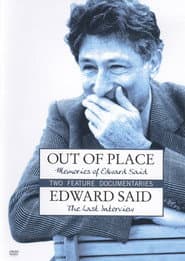 Out of Place: Memories of Edward Said / Edward Said: The Last Interview
