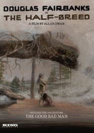 The Half-Breed / The Good Bad Man