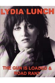 Lydia Lunch: The Gun is Loaded / Road Rant