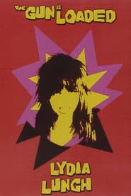 Lydia Lunch: The Gun is Loaded / Road Rant