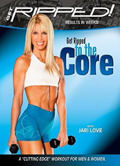 Get Ripped! with Jari Love: Get Ripped to the Core